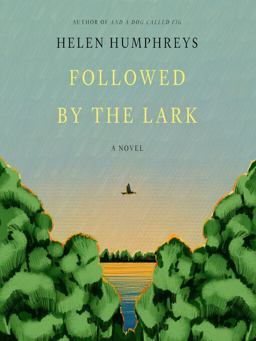 Title details for Followed by the Lark by Helen Humphreys - Available
